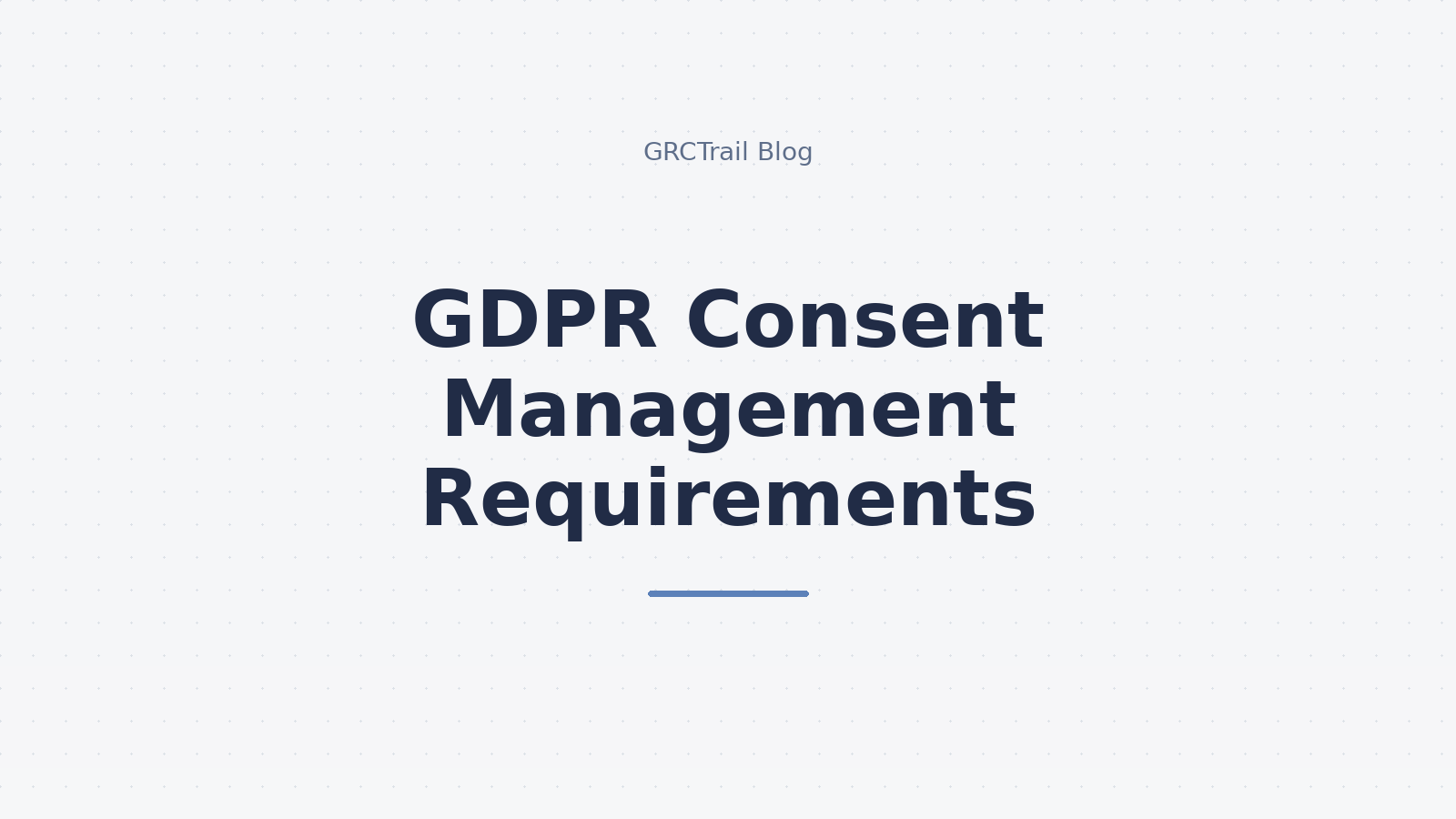 GDPR Consent Management Requirements