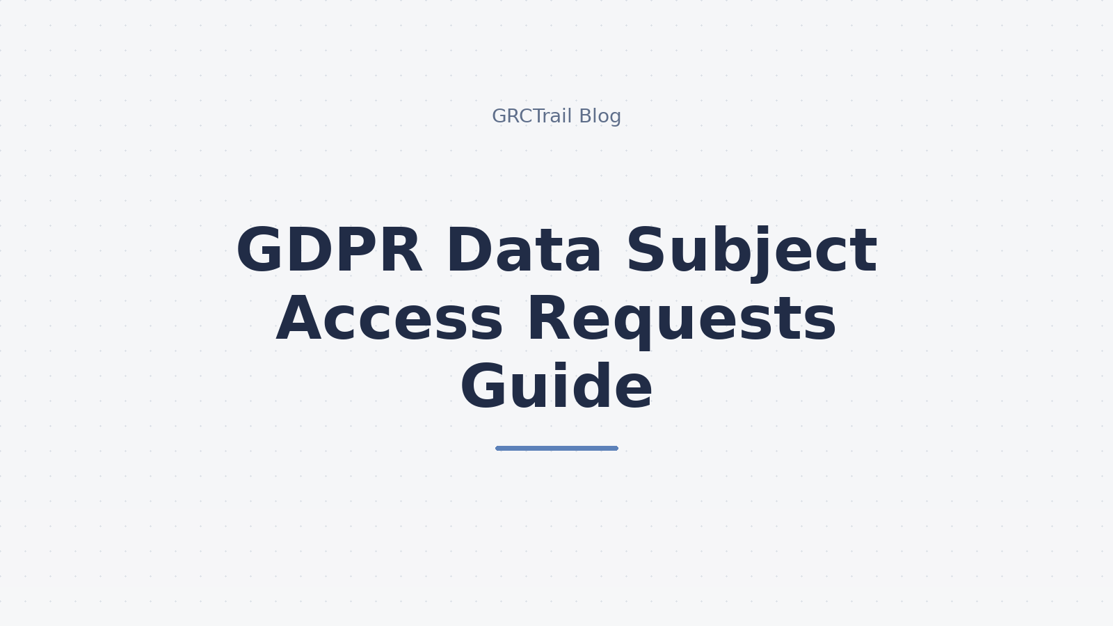 GDPR Data Subject Access Requests Guide
