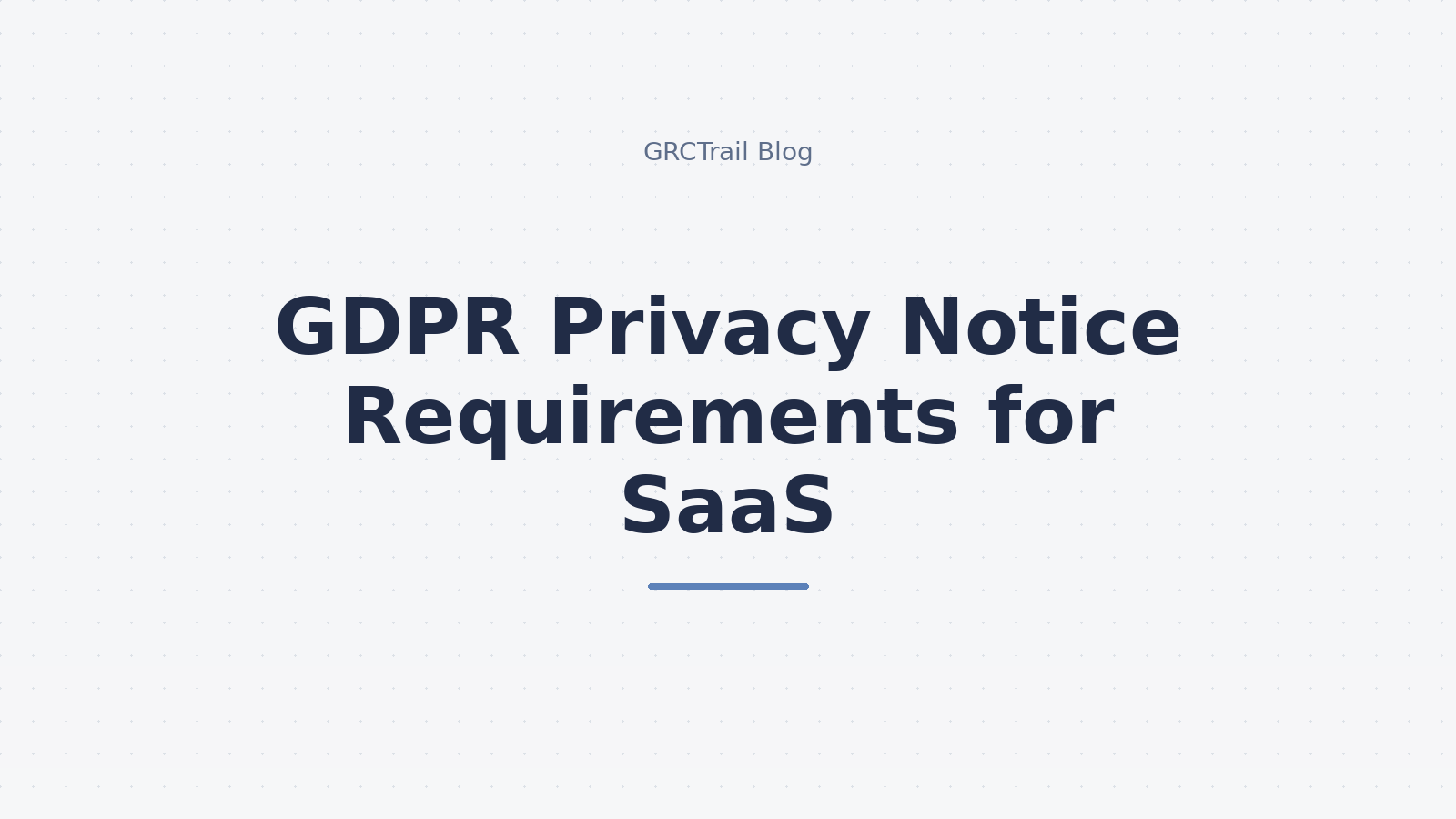 GDPR Privacy Notice Requirements for SaaS