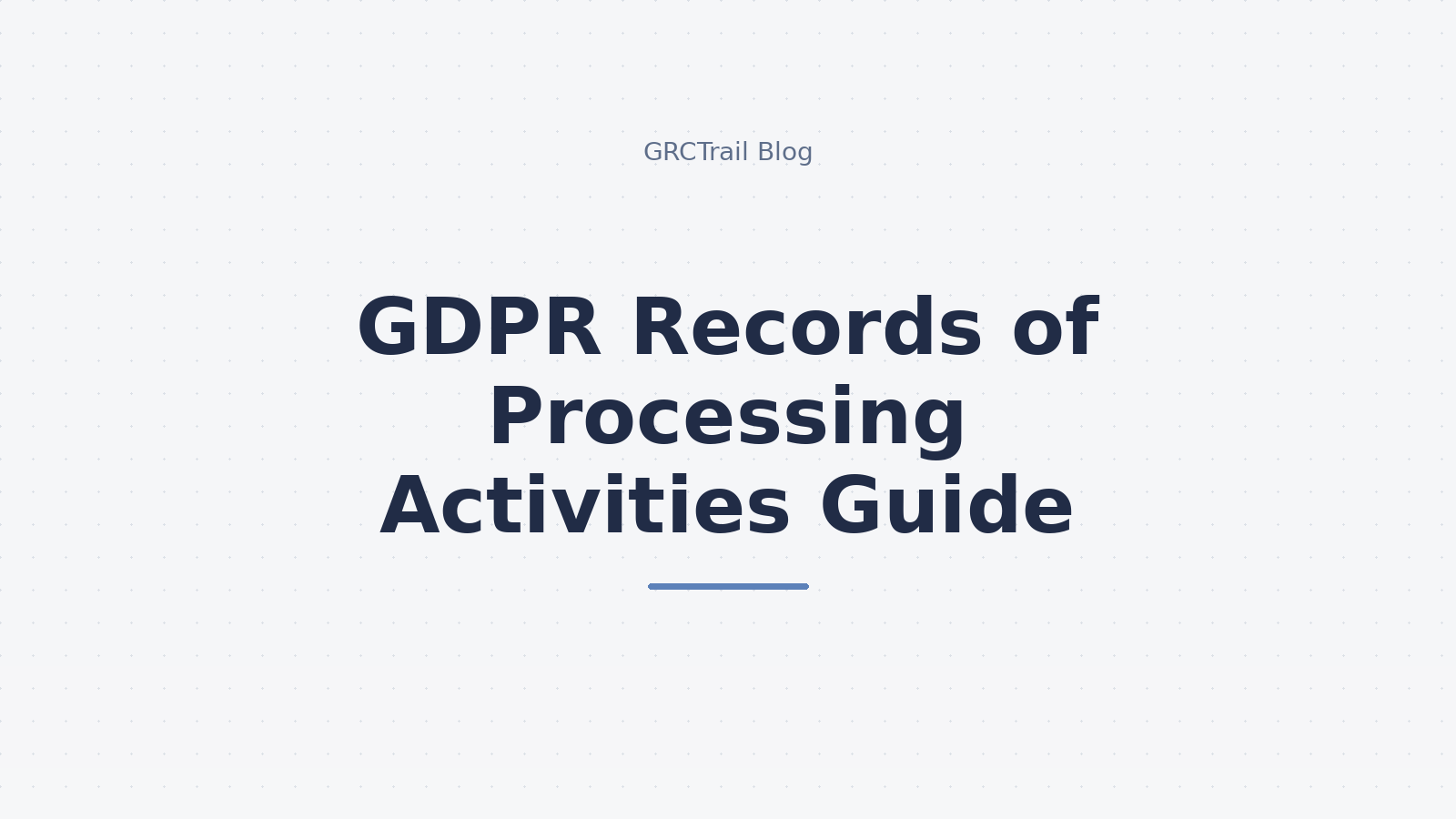 GDPR Records of Processing Activities Guide