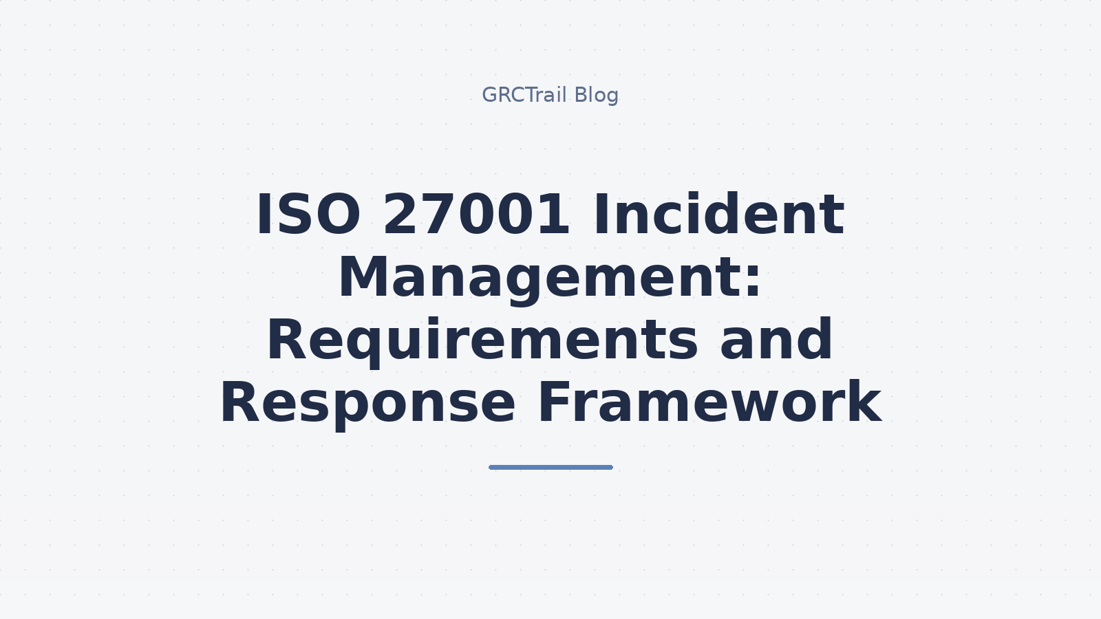 ISO 27001 Incident Management Framework