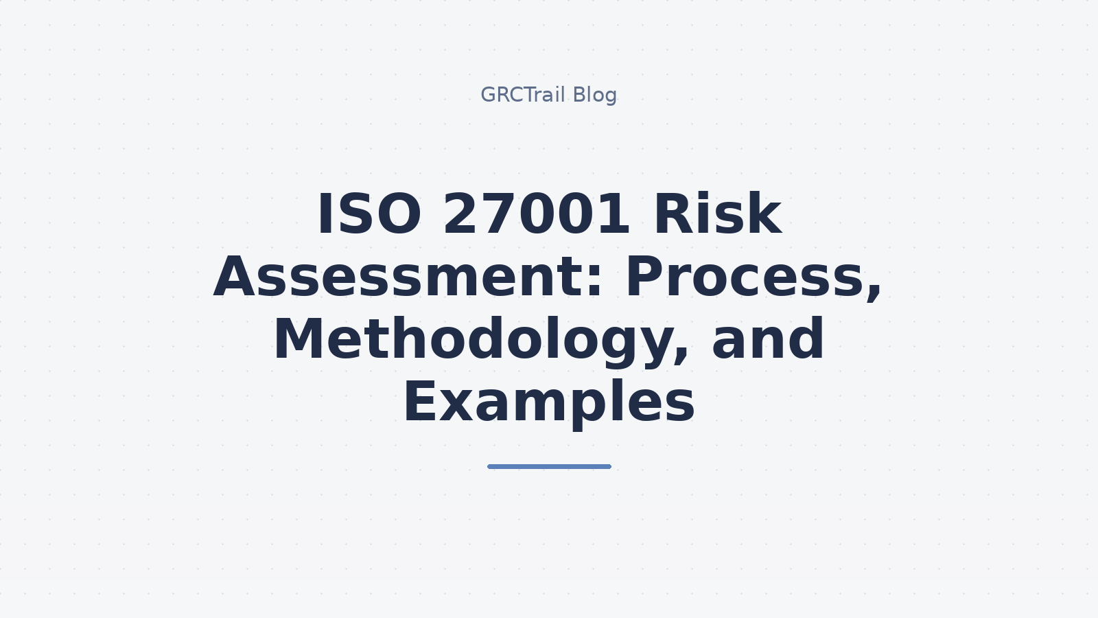ISO 27001 Risk Assessment Process and Methodology