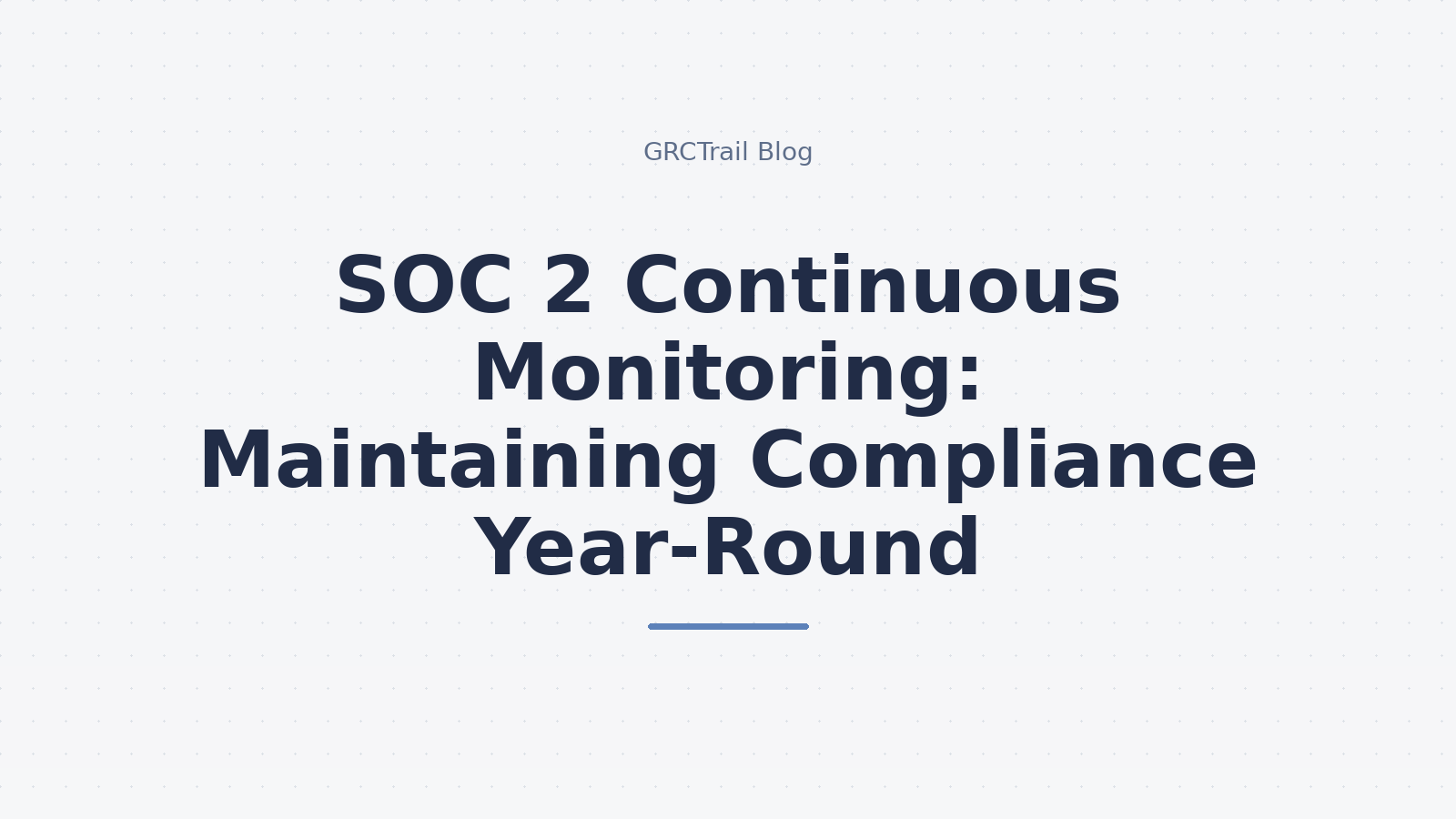 SOC 2 Continuous Monitoring Guide