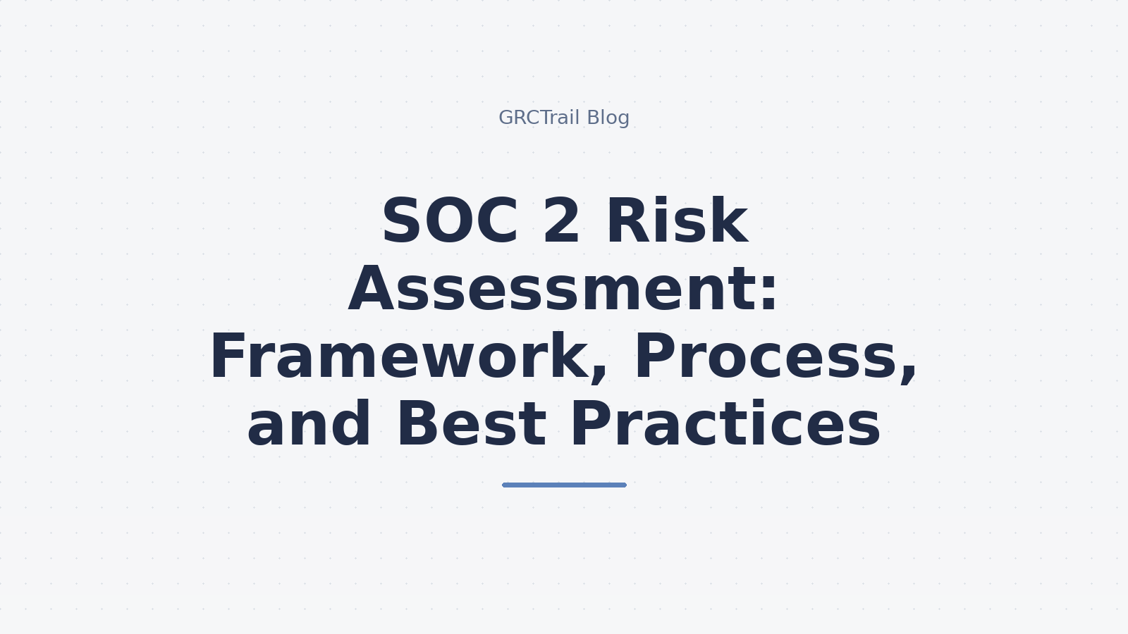 SOC 2 Risk Assessment Guide