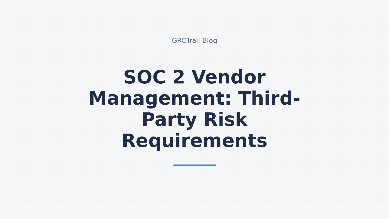 SOC 2 Vendor Management Guide